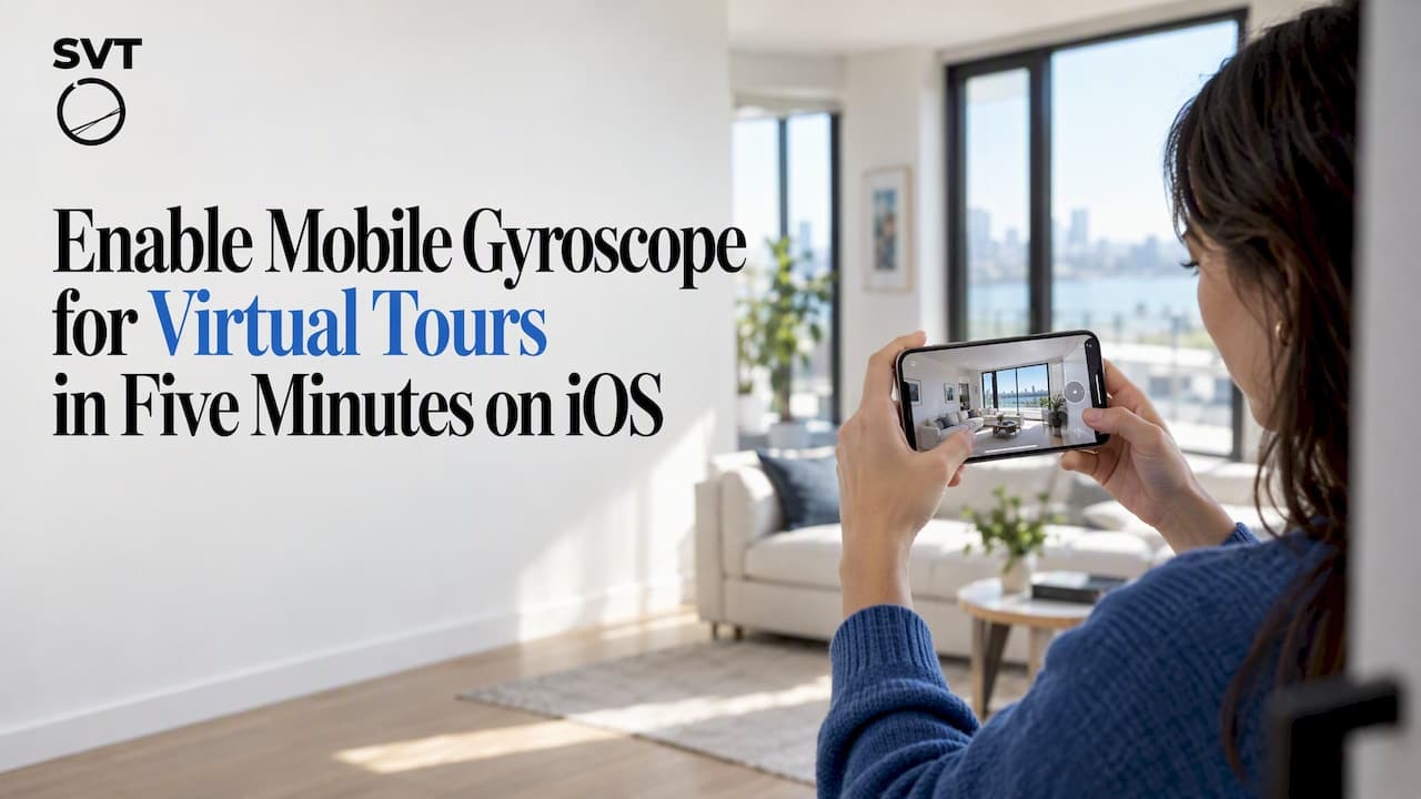 Enable Mobile Gyroscope in Five Minutes for Virtual Tours: iOS Fix